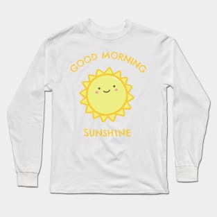 Good Morning Sunshine Long Sleeve T-Shirt